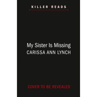 My Sister Is Missing - Carissa Ann Lynch