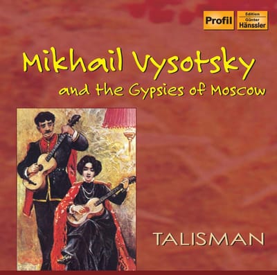 Mikhail Vysotsky and the Gypsies of Moscow - Mikhail Vysotsky and the Gypsies of Moscow (CD)