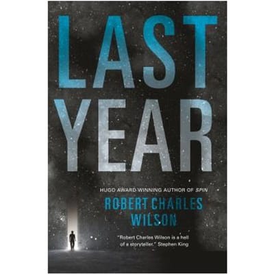 Last Year - Robert Charles Wilson