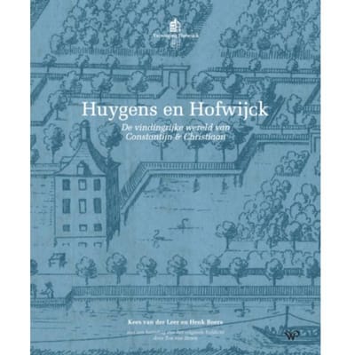 Huygens En Hofwijck - Kees van der Leer