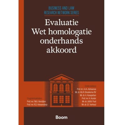 Evaluatie Wet Homologatie Onderhands Akkoord - Leiden Business And Law Research Series - J.A.A. Adriaanse