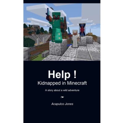 Help ! Kidnapped In Minecraft - Acapulco Jones