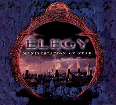 Elegy - Manifestation Of Fear