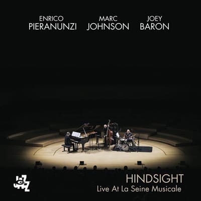 Enrico & Marc Johnson & Joey Baron Pieranunzi - Hindsight - Live At La Seine Musicale (CD)