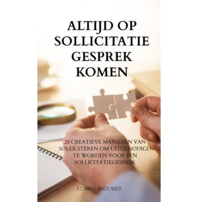 Altijd Op Sollicitatiegesprek Komen - Edwin J. Brouwer