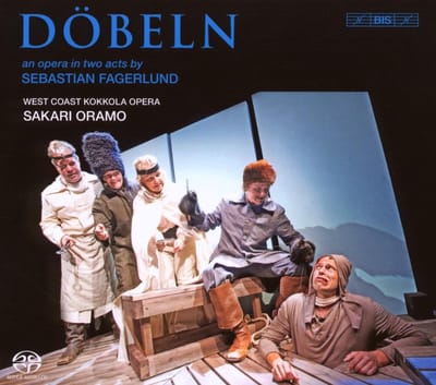 Kokkola Opera Festival Orchestra, Sakari Oramo - Fagerlund: Döbeln (SACD)