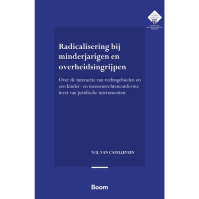 Radicalisering Bij Minderjarigen En Overheidsingrijpen - E.M. Meijers Instituut Voor - N.U. van Capelleveen
