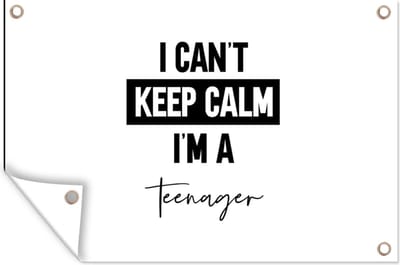 Muurdecoratie Kind - Quotes - Zwart - Wit - I can't keep calm i'm a teenager - 180x120 cm - Tuinposter - Tuindoek