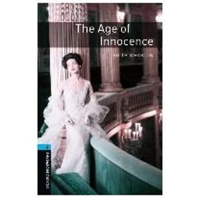 Oxford Bookworms Library: Level 5:: The Age Of Innocence - Edith Wharton