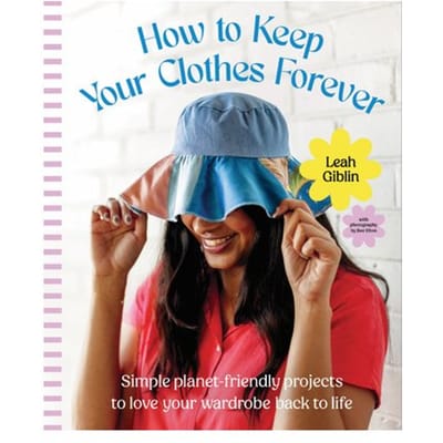 How To Keep Your Clothes Forever - Leah Giblin