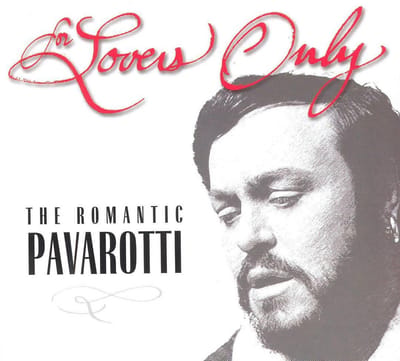 For Lovers Only: The Romantic Pavarotti (Includes Bonus CD)