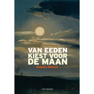 Van Eeden Kiest Voor De Maan - Mogobe Ramose