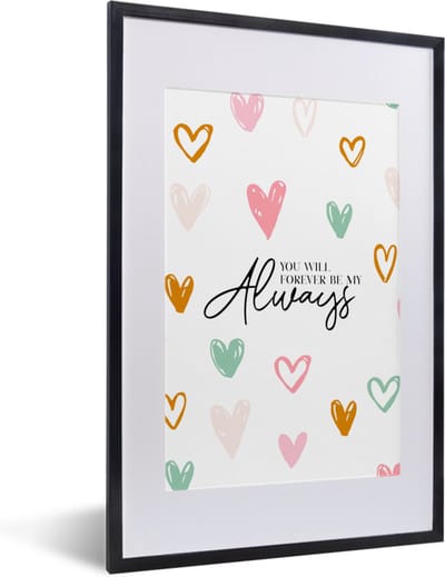 Fotolijst incl. Poster - Quotes - Relatie - Liefde - Spreuken - You will forever be my always - 40x60 cm - Posterlijst