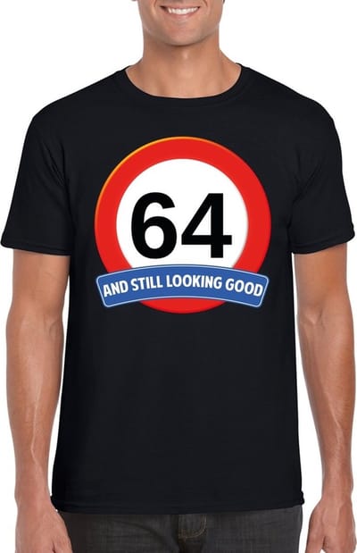 64 jaar and still looking good - t-shirt met verkeersbord print - zwart - voor heren - verjaardag cadeau - party - feestartikelen 64 jarige S