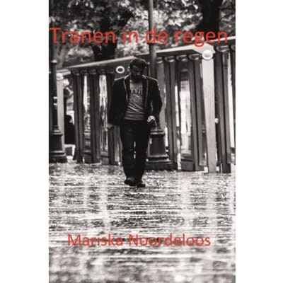 Tranen In De Regen - Mariska Noordeloos