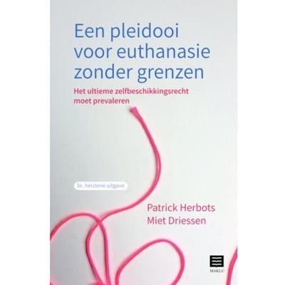 Een Pleidooi Voor Euthanasie Zonder Grenzen - Patrick Herbots