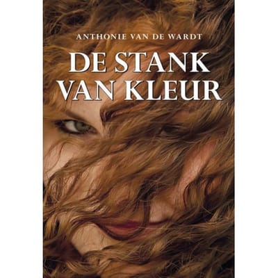 De Stank Van Kleur - Anthonie van de Wardt