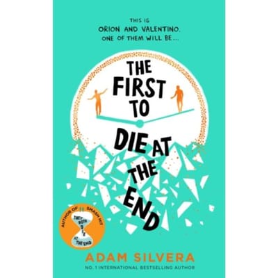 The First To Die At The End - They Both Die At The End Series - Adam Silvera