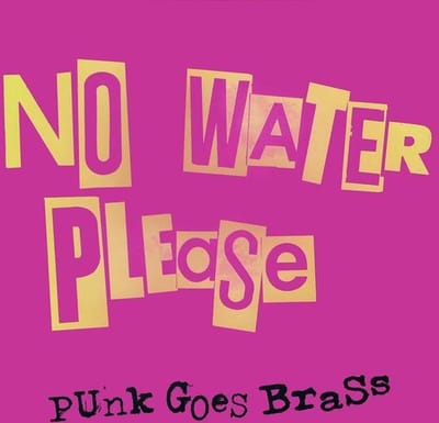 No Water Please - Punk Goes Brass (CD)