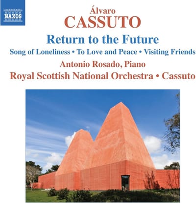 Antonio Rosado, Royal Scottish National Orchestra - Cassuto: Return To The Future | Song Of Loneliness | To Love And Peace | Visiting Friends (CD)