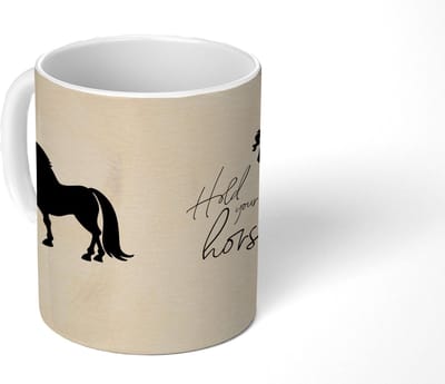 Mok - Koffiemok - Spreuken - Paard - Quotes - Hold your horses - Mokken - 350 ML - Beker - Koffiemokken - Theemok - Mok met tekst