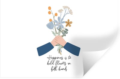 Muurstickers - Sticker Folie - Spreuken - Happiness is to hold flowers in both hands - Quotes - 30x20 cm - Plakfolie - Muurstickers Kinderkamer - Zelfklevend Behang - Zelfklevend behangpapier - Stickerfolie