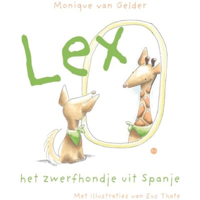 Lex, Het Zwerfhondje Uit Spanje - Monique van Gelder