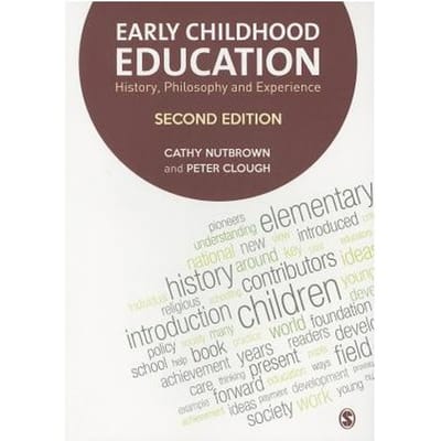 Early Childhood Education: History, Philosophy And Experience - Nutbrown