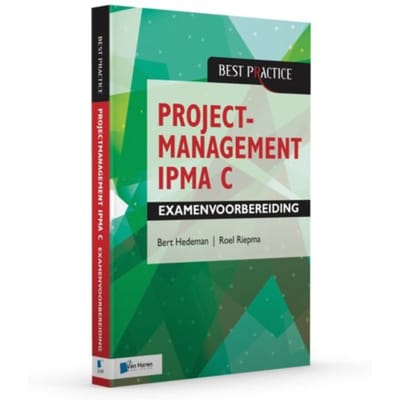 Projectmanagement Ipma C Examenvoorbereiding - Best Practice - Bert Hedeman
