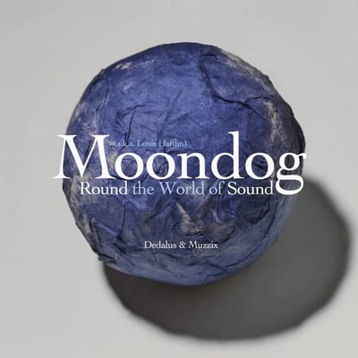 Ensemble Dedalus, Muzzix - Moondog (aka Louis Hardin): Round The World Of Sound (CD)