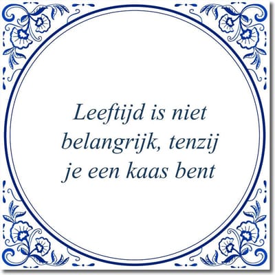 Tegeltje met hangertje - Leeftijd is niet belangrijk, tenzij je een kaas bent