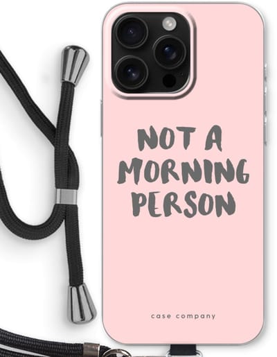 Case Company® - Hoesje met koord geschikt voor iPhone 16 Pro Max hoesje met Koord - Morning person - Telefoonhoesje met Zwart Koord - Bescherming aan alle Kanten en Over de Schermrand