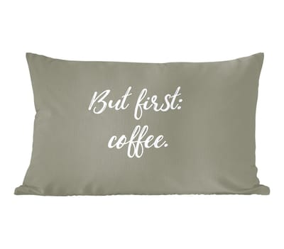 Sierkussens - Kussentjes Woonkamer - 60x40 cm - Koffie - Quotes - Spreuken - But first: coffee