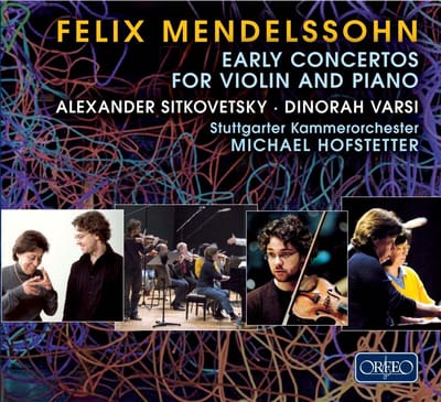 Alexander Sitkovetsky, Dinorah Varsi, Stuttgarter Kammerorchester, Michael Hofstetter - Mendelssohn: Early Concertos For Violin And Piano (2 CD)