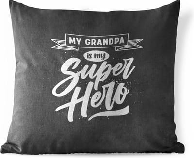 Sierkussen Buiten - Spreuken - My grandpa is my superhero - Quotes - Opa - 60x60 cm - Weerbestendig