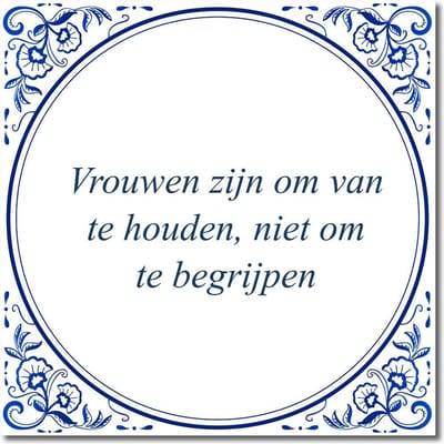 Tegeltje met standaard - Vrouwen zijn om van te houden, niet om te begrijpen