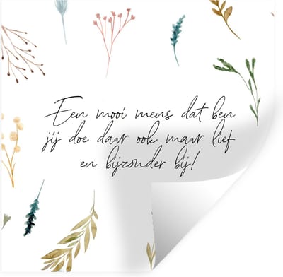 Muurstickers - Sticker Folie - Een mooi mens dat ben jij - Vrienden - Quotes - Spreuken - 100x100 cm - Plakfolie - Muurstickers Kinderkamer - Zelfklevend Behang XXL - Zelfklevend behangpapier - Stickerfolie