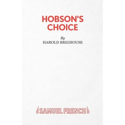 Hobson's Choice - Acting Edition S. - Harold Brighouse