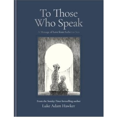 To Those Who Speak - Luke Adam Hawker