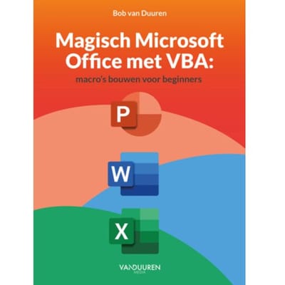 Magisch Microsoft Office Met Vba - Bob van Duuren
