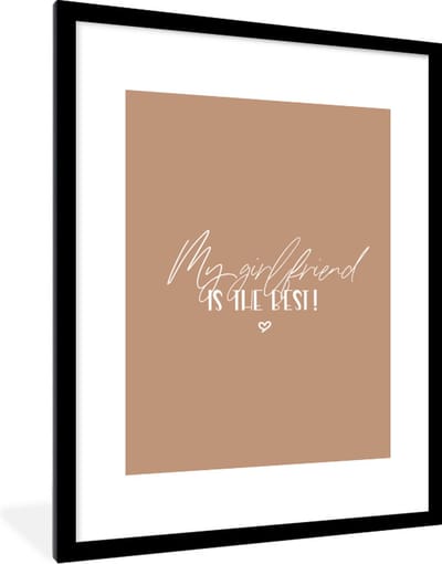 Fotolijst incl. Poster - Quotes - Vriendin - My girlfriend is the best! - Verliefd - Spreuken - 60x80 cm - Posterlijst