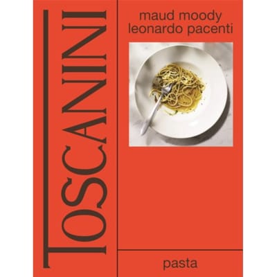 Toscanini: Pasta - Maud Moody