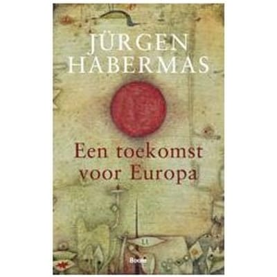 Een Toekomst Voor Europa - Jurgen Habermas