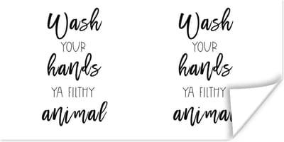 Poster Spreuken - Quotes - Wash your hands ya filthy animal - Hand - 120x60 cm