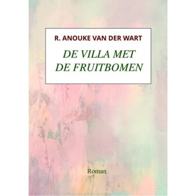 De Villa Met De Fruitbomen - R. Anouke Van der Wart