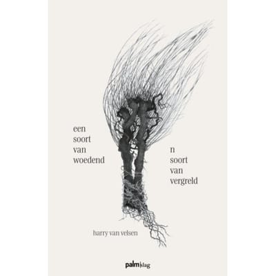 Een Soort Van Woedend - N Soort Van Vergreld - Harry van Velsen