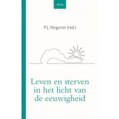 Leven En Sterven In Het Licht Van De Eeuwigheid - Artios-Reeks - Diverse Medewerkers