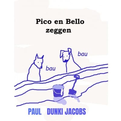 Pico En Bello Zeggen Bau Bau - Paul Dunki Jacobs