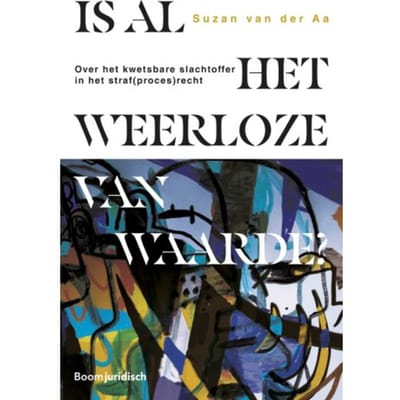 Is Al Het Weerloze Van Waarde? - Suzan van der Aa