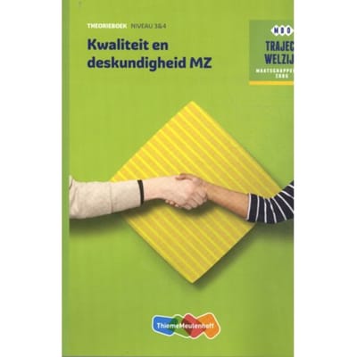 Kwaliteit En Deskundigheid Mz / Niveau 3&4 / Theorieboek - Traject Welzijn